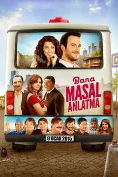 Bana Masal Anlatma veroTV Online • Pelicula Completa