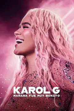 Karol G: Mañana fue muy bonito veroTV Online • Pelicula Completa