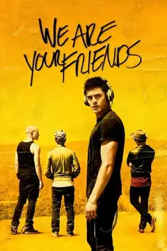 We Are Your Friends veroTV Online • Pelicula Completa