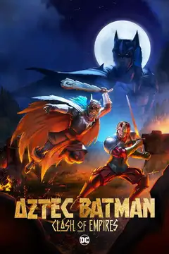 Batman Azteca: Choque de imperios veroTV Online • Pelicula Completa