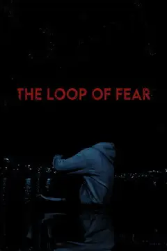 The Loop of Fear veroTV Online • Pelicula Completa
