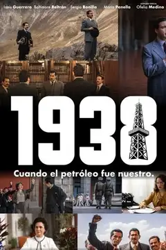 1938: Cuando el petróleo fue nuestro veroTV Online • Pelicula Completa