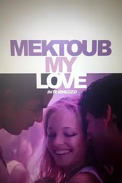 Mektoub, My Love: Intermezzo veroTV Online • Pelicula Completa