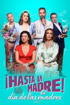 ¡Hasta la madre del Día de las Madres! veroTV Online • Pelicula Completa