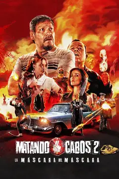 Matando Cabos 2: La Máscara del Máscara veroTV Online • Pelicula Completa