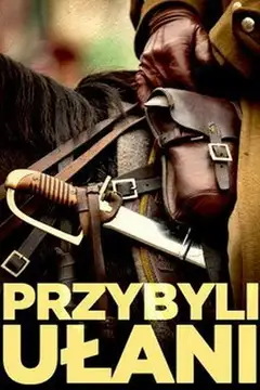 Przybyli ułani Online • Polski Lektor