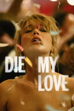 Die My Love veroTV Online • Pelicula Completa