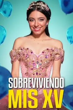 Sobreviviendo mis XV veroTV Online • Pelicula Completa