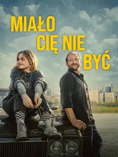 Miało Cię nie być Online • Polski Lektor