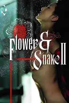 Flower and Snake II veroTV Online • Pelicula Completa
