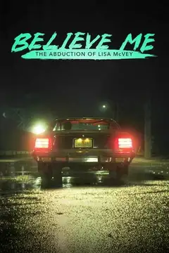 Believe Me: The Abduction of Lisa McVey veroTV Online • Pelicula Completa