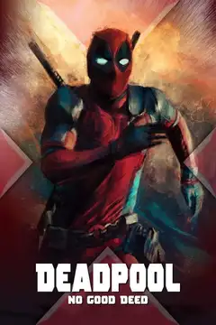 Ver Deadpool: No Good Deed película completa online en español