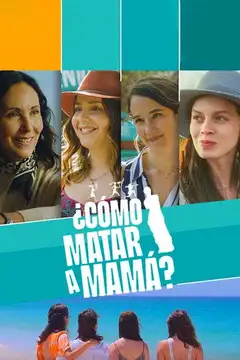 ¿Cómo matar a mamá? veroTV Online • Pelicula Completa