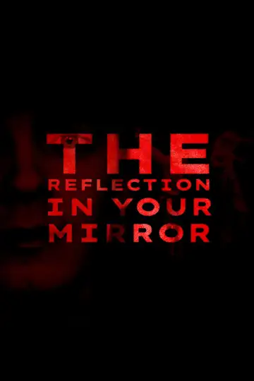 The Reflection In Your Mirror veroTV Online • Pelicula Completa