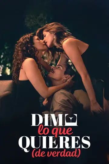 Dime lo que quieres (de verdad) veroTV Online • Pelicula Completa