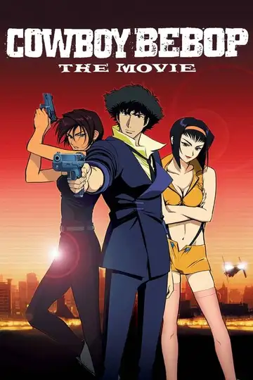 Cowboy Bebop, la película: Llamando a las puertas del cielo veroTV Online • Pelicula Completa