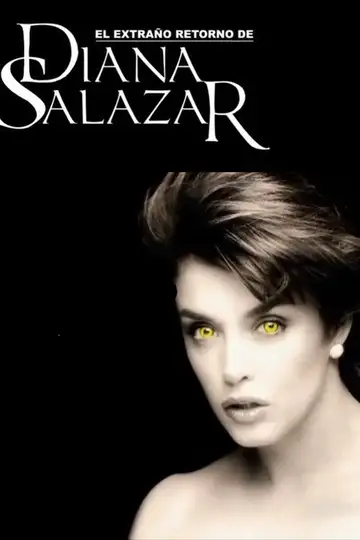 El extraño retorno de Diana Salazar Ver Online Castellano • veroTV