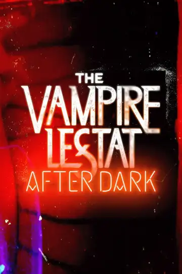 The Vampire Lestat: After Dark Ver Online Castellano • veroTV
