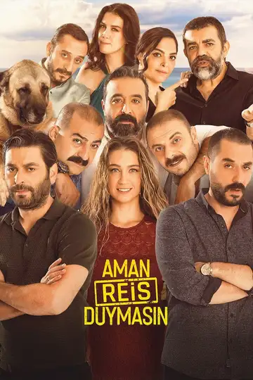 Aman Reis Duymasın veroTV Online • Pelicula Completa