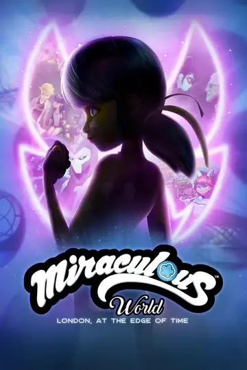 Miraculous World: Las Aventuras de Ladybug en Londres, la carrera contra el tiempo veroTV Online • Pelicula Completa