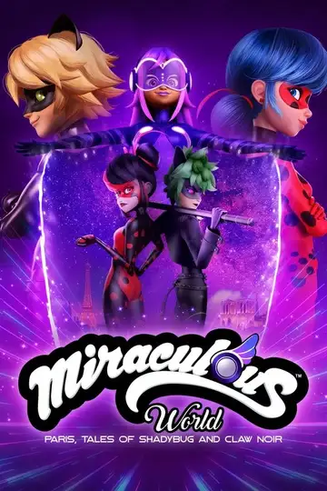 Miraculous World: París, las aventuras de Shadybug y Claw Noir veroTV Online • Pelicula Completa