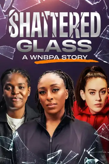 Shattered Glass: A WNBPA Story veroTV Online • Pelicula Completa