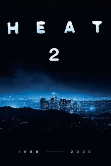 Heat 2 veroTV Online • Pelicula Completa