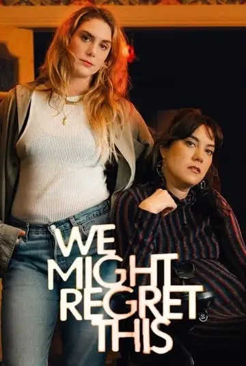 We Might Regret This Ver Online Castellano • veroTV