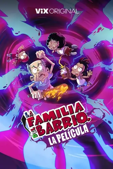 La Familia del Barrio: La Película veroTV Online • Pelicula Completa