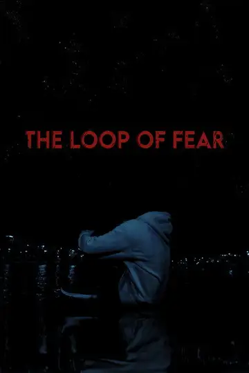 The Loop of Fear veroTV Online • Pelicula Completa