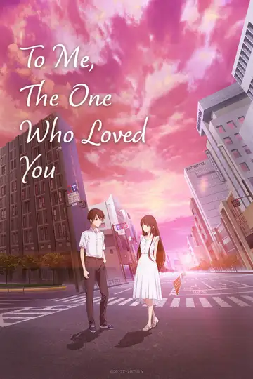 To Me, The One Who Loved You veroTV Online • Pelicula Completa