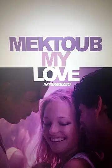 Mektoub, My Love: Intermezzo veroTV Online • Pelicula Completa