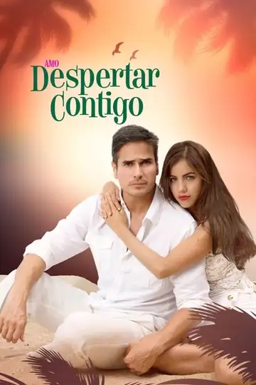 Amo Despertar Contigo Ver Online Castellano • veroTV
