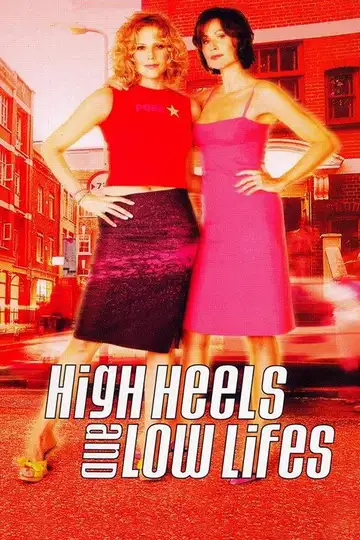 Arriba y abajo (High Heels and Low Lifes) veroTV Online • Pelicula Completa
