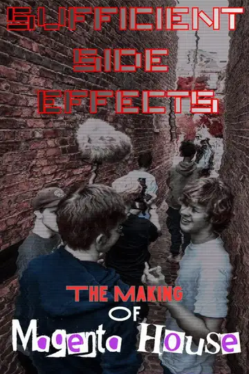 SUFFICIENT SIDE EFFECTS The Making Of Magenta House veroTV Online • Pelicula Completa