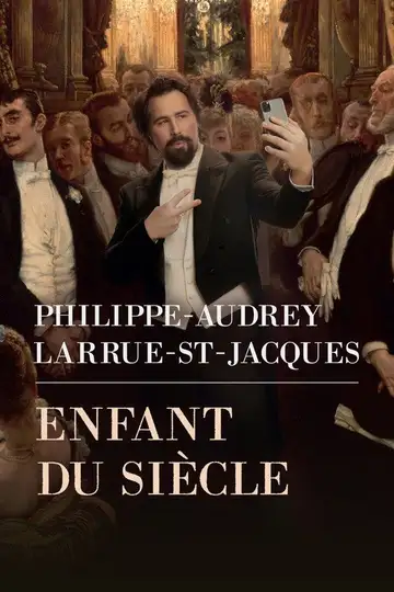 Philippe-Audrey Larrue-St-Jacques: Enfant du siècle veroTV Online • Pelicula Completa