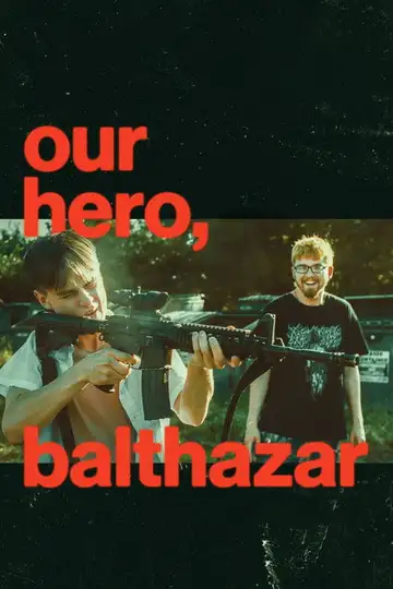 Our Hero, Balthazar veroTV Online • Pelicula Completa