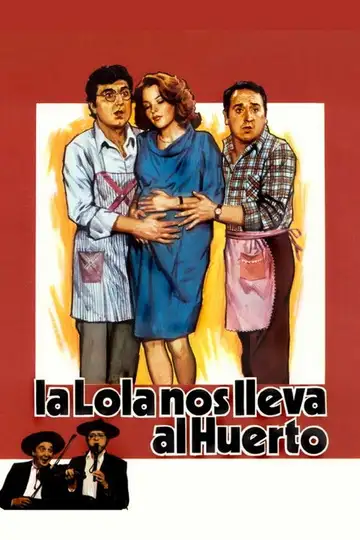 La Lola nos lleva al huerto veroTV Online • Pelicula Completa