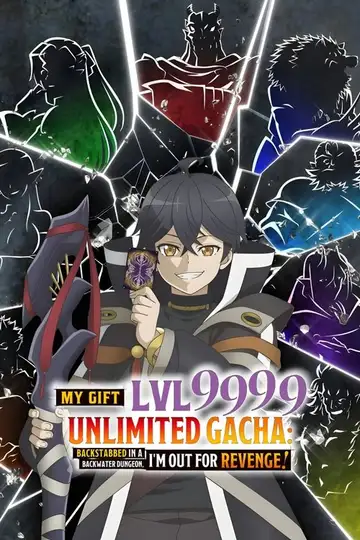Backstabbed in a Backwater Dungeon: My Trusted Companions Tried to Kill Me, but Thanks to the Gift of an Unlimited Gacha I Got LVL 9999 Friends and Am Out for Revenge on My Former Party Members and the World Ver Online Castellano • veroTV