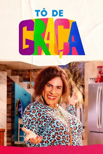 Serie Tô de Graça completa ver online castellano