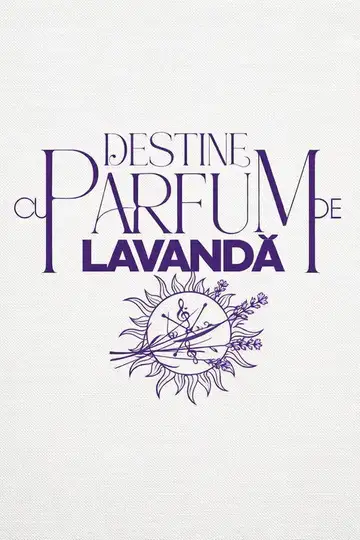 Destine cu parfum de lavandă Ver Online Castellano • veroTV