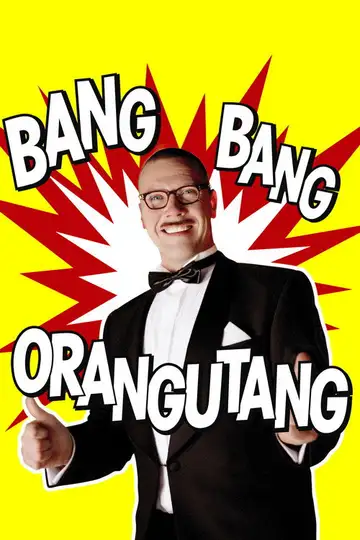 Bang Bang Orangutang veroTV Online • Pelicula Completa