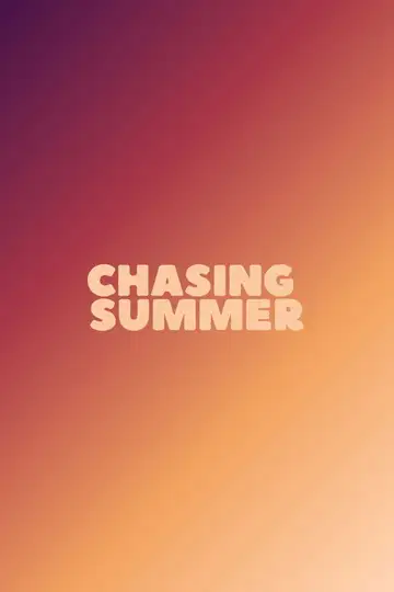 Chasing Summer veroTV Online • Pelicula Completa