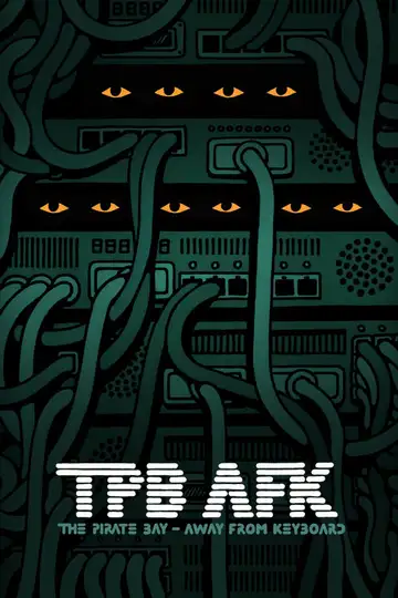 TPB AFK: The Pirate Bay - Away from Keyboard veroTV Online • Pelicula Completa