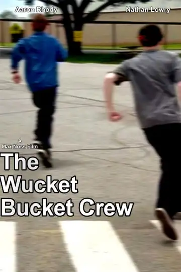 The Wucket Bucket Crew veroTV Online • Pelicula Completa