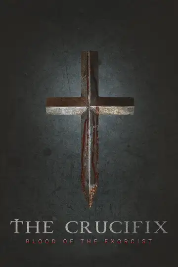 The Crucifix: Blood of the Exorcist veroTV Online • Pelicula Completa