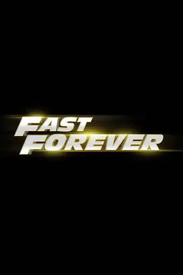 Fast Forever veroTV Online • Pelicula Completa
