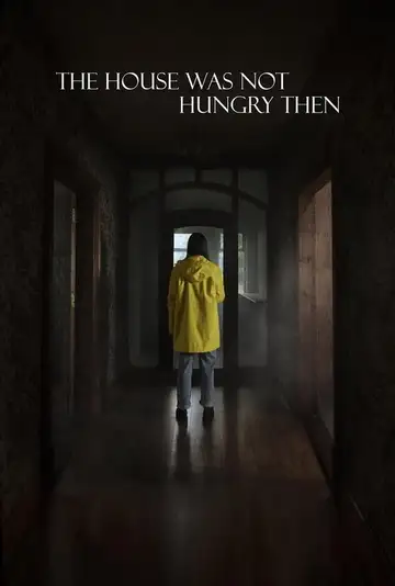Ver The House Was Not Hungry Then película completa online en español