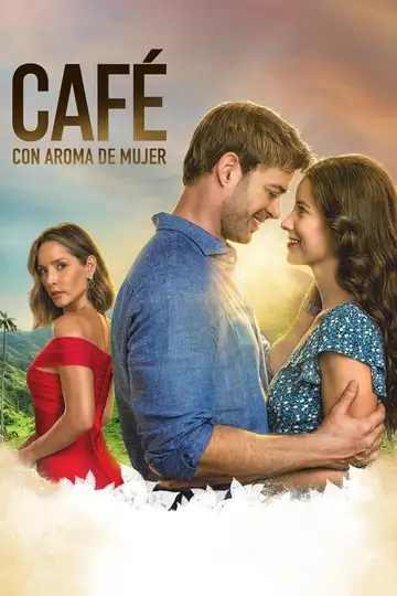 Café con aroma de mujer Ver Online Castellano • veroTV