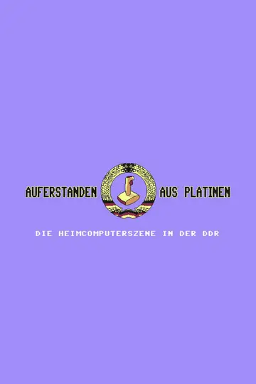 Auferstanden aus Platinen - Die Heimcomputerszene in der DDR